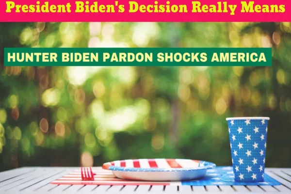 Presidential Pardon or Political Drama? The Hunter Biden Controversy Explained